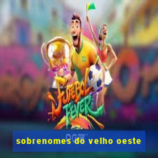 sobrenomes do velho oeste